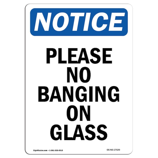 Safety Sign, OSHA Notice, 5" Height, Please No Banging On Glass Sign, Portrait, 10PK